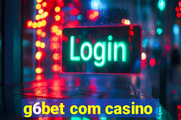 g6bet com casino